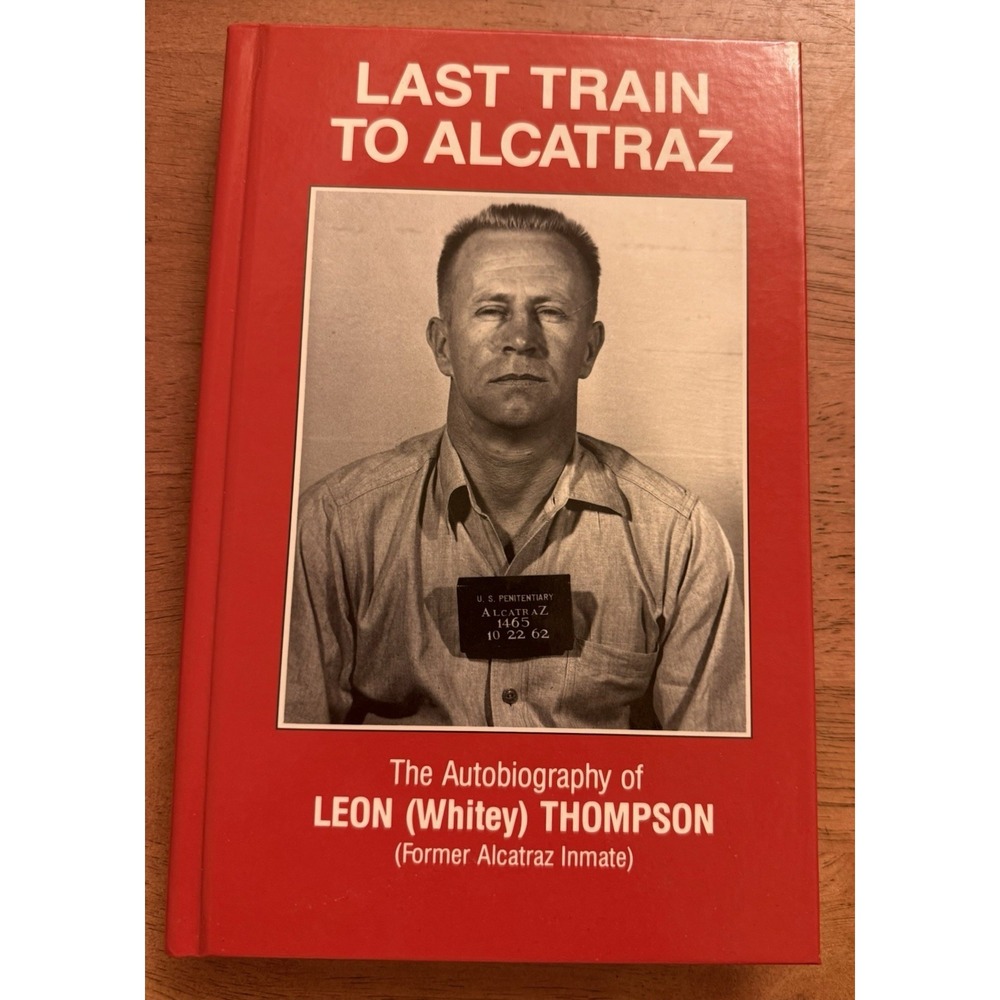 Last Train to Alcatraz, The Autobiography of Leon (Whitey) Thompson, Signed Copy